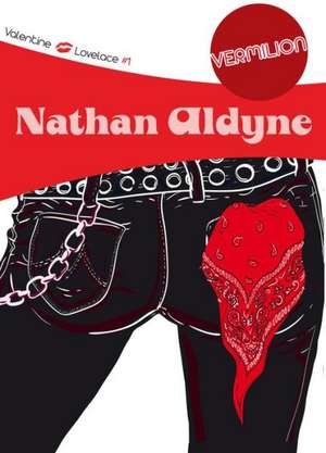 Vermilion: Valentine & Lovelace #1 de Nathan Aldyne