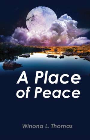 A Place of Peace de Winona L Thomas