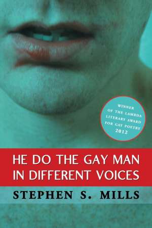 He Do the Gay Man in Different Voices de Stephen S. Mills