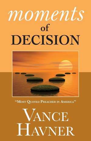 Moments of Decision de Vance Havner