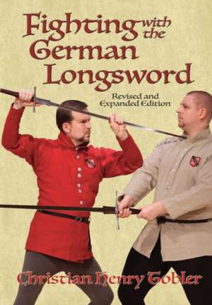 Fighting with the German Longsword de Christian Henry Tobler