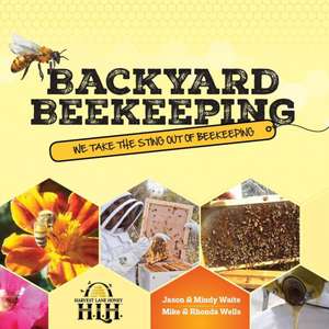 Backyard Beekeeping de Jason & Mindy Waite