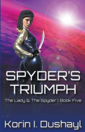 Spyder's Triumph de Korin I Dushayl