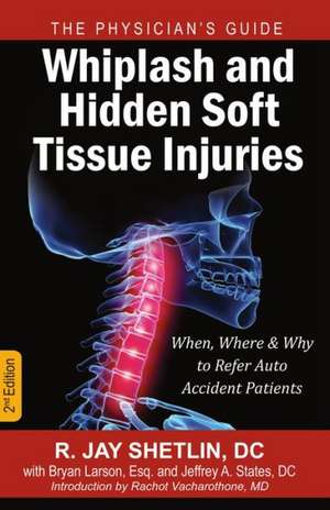 Whiplash and Hidden Soft Tissue Injuries de R. Jay Shetlin