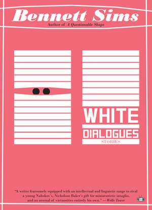 White Dialogues de Bennett Sims