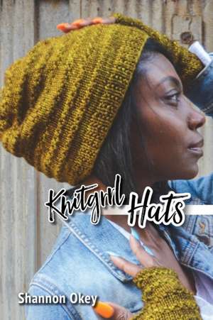 Knitgrrl Hats de Shannon Okey