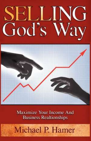 Selling God's Way de Michael P. Hamer