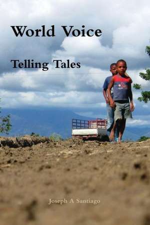 World Voice: Telling Tales de Joseph Santiago