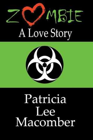 Zombie: A Love Story de Patricia Lee Macomber