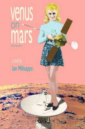 Venus on Mars: Poetry + Images de Jan Millsapps