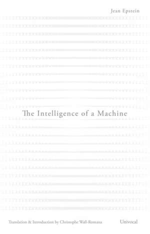 The Intelligence of a Machine de Jean Epstein