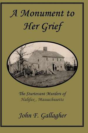 A Monument to Her Grief de John F. Gallagher