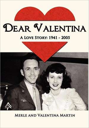 Dear Valentina - A Love Story 1941-2005 de Valentina Martin