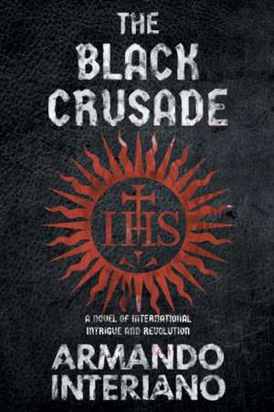 THE BLACK CRUSADE de Armando Interiano