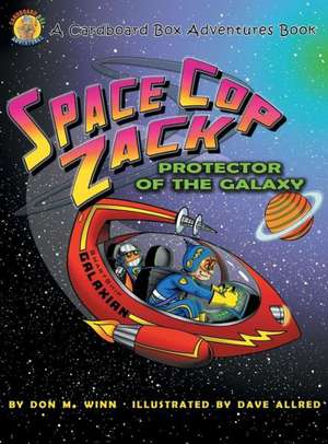 Space Cop Zack, Protector of the Galaxy de Don M. Winn