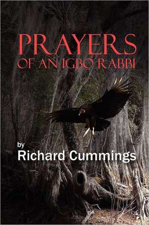 Prayers of an Igbo Rabbi de Richard Cummings