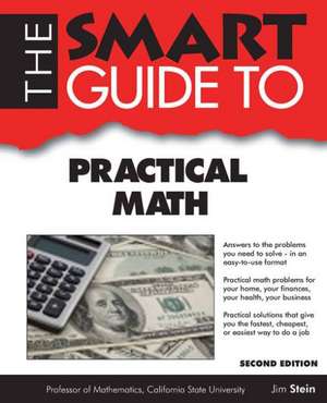 The Smart Guide to Practical Math de Jim Stein