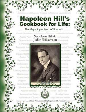 Napoleon Hill's Cookbook for Life: A Dangerous Path for America de Hil, Napoleon