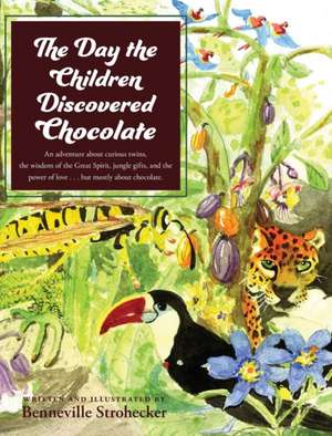 The Day the Children Discovered Chocolate de Benneville Strohecker