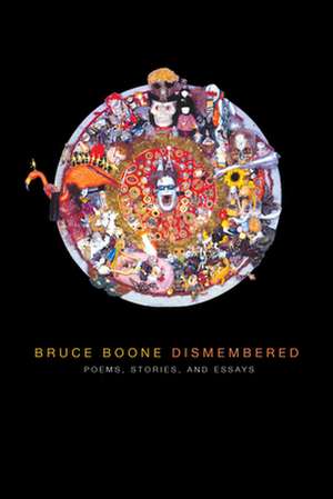 Dismembered de Bruce Boone