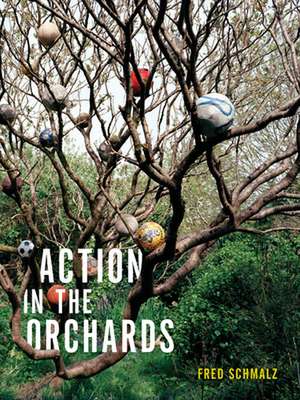 Action in the Orchards de Fred Schmalz