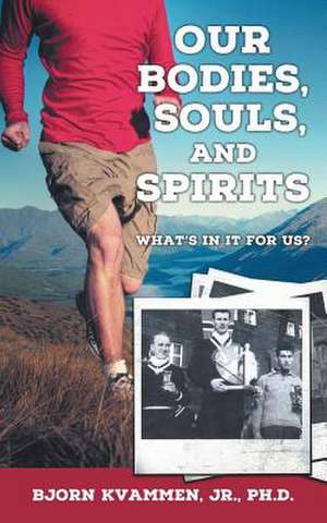 Our Bodies, Souls, and Spirits de Bjorn Kvammen