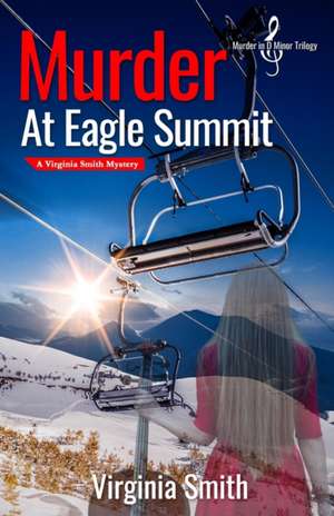 Murder at Eagle Summit de Virginia Smith