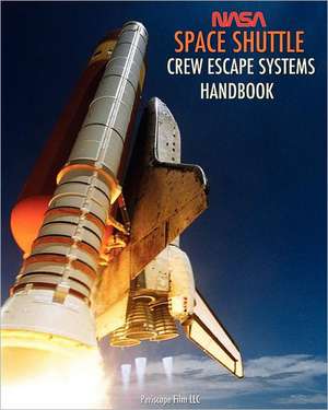 NASA Space Shuttle Crew Escape Systems Handbook