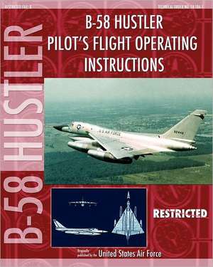 B-58 Hustler Pilot's Flight Operating Instructions de United States Air Force