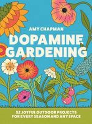 Dopamine Gardening de Amy Chapman