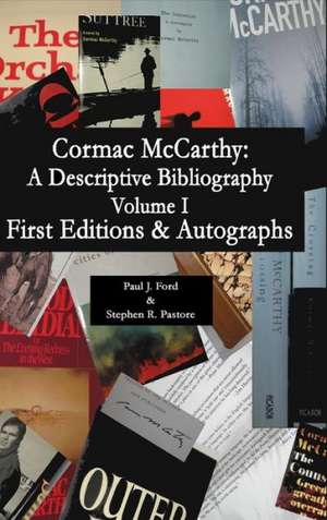 Cormac McCarthy: A Descriptive Bibliography de Stephen R. Pastore