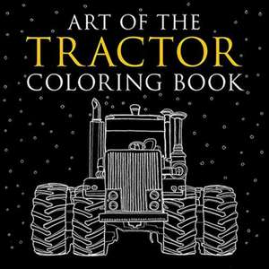 Art of the Tractor Coloring Book de Lee Klancher