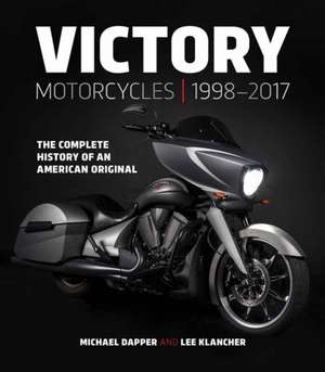 Victory Motorcycles 1998-2017 de Lee Klancher