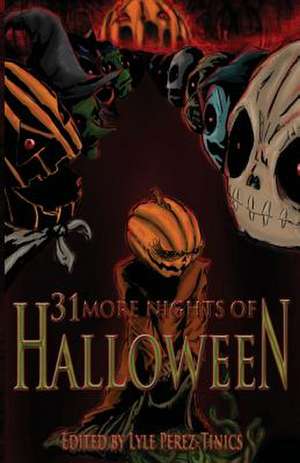 31 More Nights of Halloween: An Anthology of True Ghost Stories