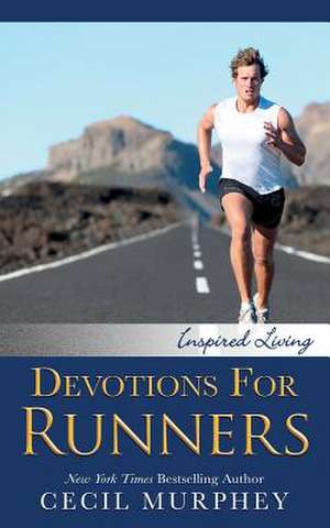 Devotions for Runners de Cecil Murphey