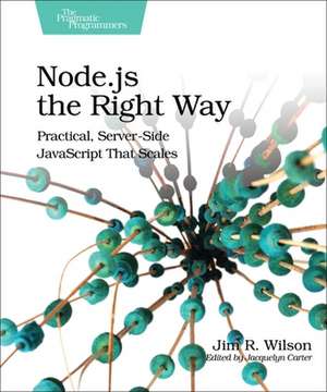 Node.js the Right Way de Jim R. Wilson