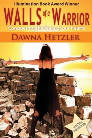 Walls of a Warrior, 2nd Edition de Dawna Hetzler