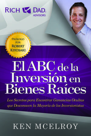 El ABC de La Inversion En Bienes Raices de Ken McElroy