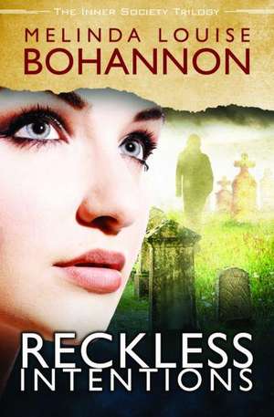 Reckless Intentions de Melinda Louise Bohannon