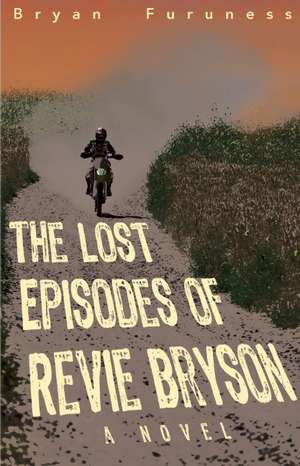 The Lost Episodes of Revie Bryson de Bryan Furuness