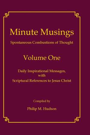 Minute Musings Volume One de Philip M. Hudson