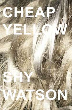 Cheap Yellow de Watson, Shy