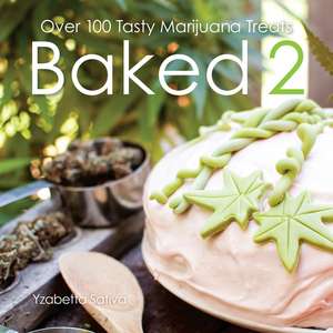 Baked Over 100 Tasty Marijuana Treats de Yzabetta Sativa