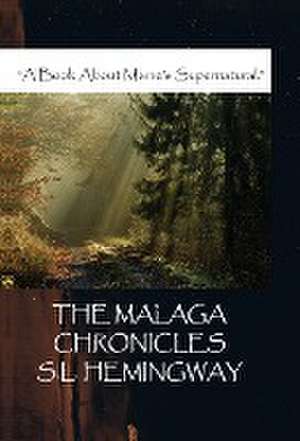 The Malaga Chronicles de S. L. Hemingway