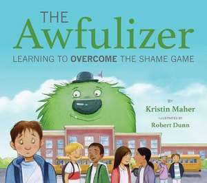 The Awfulizer: Learning to Overcome the Shame Game de Kristin Maher