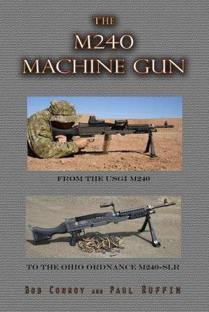 The M240 Machine Gun: From the 1918 to the 1918a3-Slr de Paul Ruffin