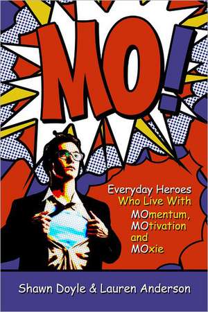 Mo!: Living with Momentum, Motivation and Moxie de Shawn Doyle