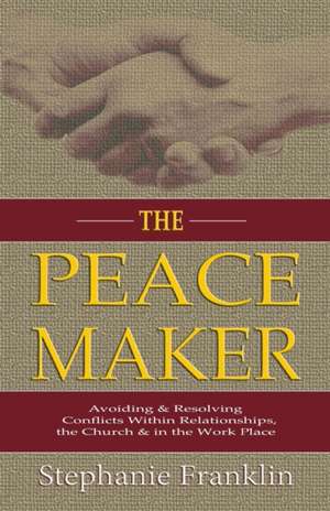 The Peacemaker de Stephanie Franklin