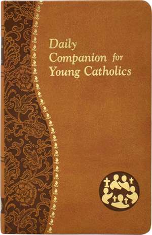 Daily Companion for Young Catholics de Allan F. Wright