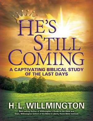 He's Still Coming de Harold L. Willmington